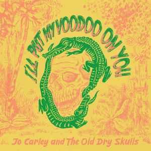 cd - Jo Carley &amp; The Old Dry Skulls - Ill Put My Vood..., Verzenden, Nieuw in verpakking