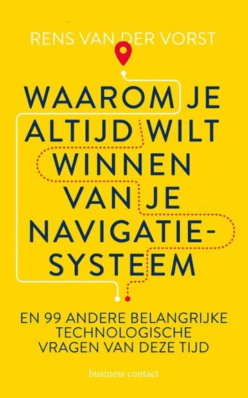 Waarom Je Altijd Wilt Winnen Van Je Navigatiesysteem | Nieuw, Ophalen of Verzenden, Nieuw, Rens Vorst