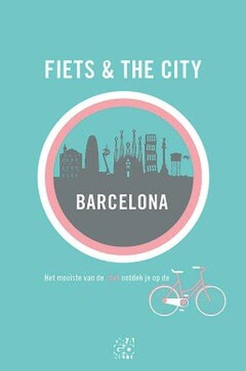 Barcelona / Fiets & the City / 2 9789491513190, Verzenden, Zo goed als nieuw