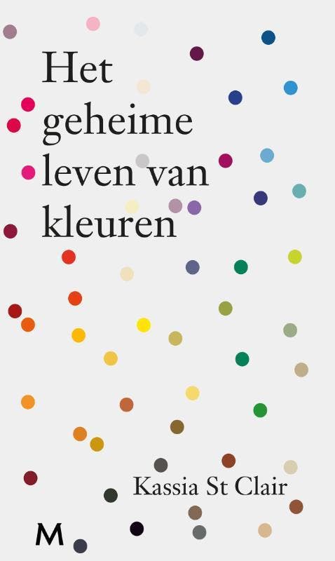 Het geheime leven van kleuren 9789029091732 Kassia St Clair, Boeken, Kunst en Cultuur | Beeldend, Gelezen, Verzenden