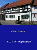 9789463187961 Bach in een genealogie Geert Nienhuis, Boeken, Verzenden, Nieuw, Geert Nienhuis