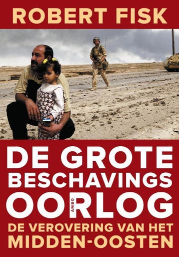De grote beschavingsoorlog - Robert Fisk 9789026324628, Verzenden, Gelezen, Robert Fisk