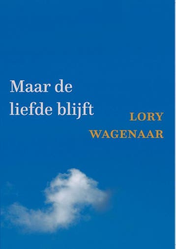 Maar De Liefde Blijft | Lory Wagenaar | Nieuw, Ophalen of Verzenden, Nieuw, Lory Wagenaar