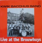 Kwik Bacchus Band - Live At The Brouwhuys, Cd's en Dvd's, Vinyl | Pop, Ophalen of Verzenden, Gebruikt