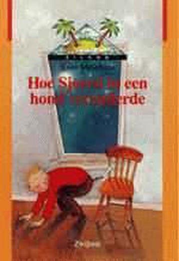 Hoe sjoerd in een hond veranderde - Meinderts, Verzenden, Gelezen