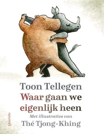 Waar gaan we eigenlijk heen - Toon Tellegen 9789021482545, Verzenden, Gelezen, Toon Tellegen