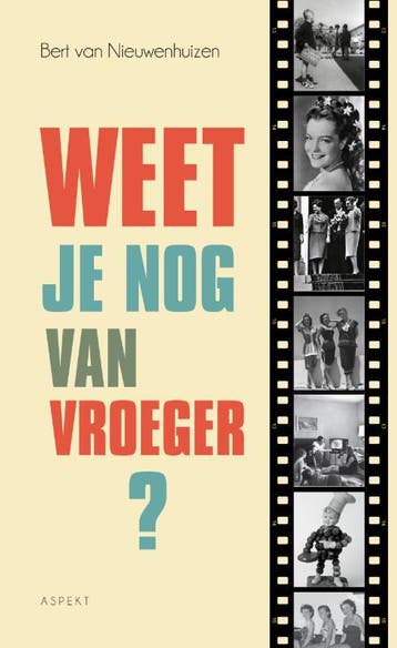Weet je nog van vroeger? 9789463382663, Boeken, Verzenden, Zo goed als nieuw, Bert van Nieuwenhuizen