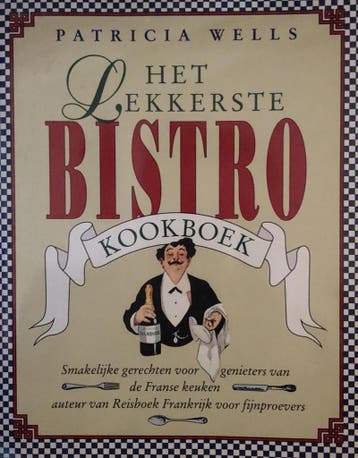Het lekkerste bistro kookboek - P. Wells 9789024648030, Verzenden, Gelezen, P. Wells