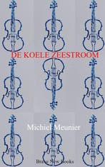 De koele zeestroom 9789465120379 Michiel Meunier, Verzenden, Gelezen, Michiel Meunier