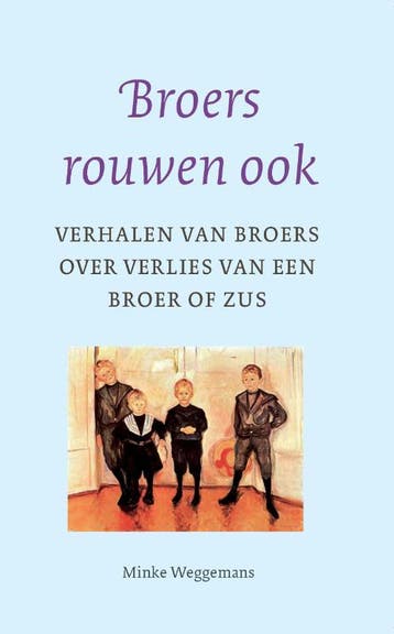 Broers rouwen ook 9789043517324 Minke Weggemans, Verzenden, Zo goed als nieuw, Minke Weggemans