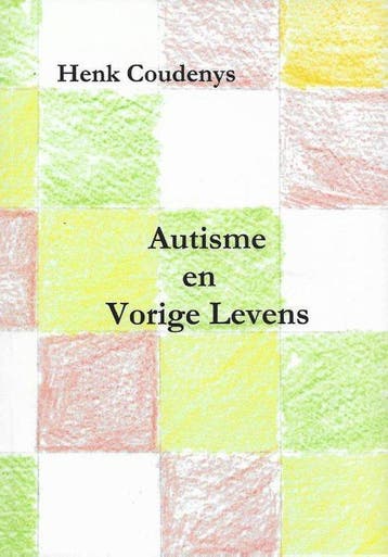 9789077101148 Autisme en vorige levens Henk Coudenys, Boeken, Psychologie, Verzenden, Nieuw, Henk Coudenys