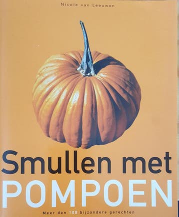 Smullen met pompoen - N. van Leeuwen 9789055018772, Verzenden, Zo goed als nieuw, N. van Leeuwen