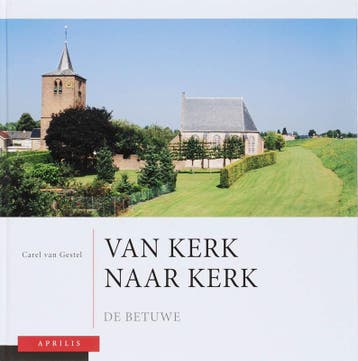 Van kerk naar kerk - C. van Gestel 9789059941434, Verzenden, Gelezen, C. van Gestel