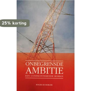 Onbegrensde ambitie 9789492021946 Roger De Borger, Boeken, Verzenden, Gelezen, Roger De Borger