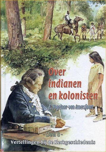 Over indianen en kolonisten / Vertellingen bij de, Verzenden, Gelezen, A. Vogelaar-van Amersfoort