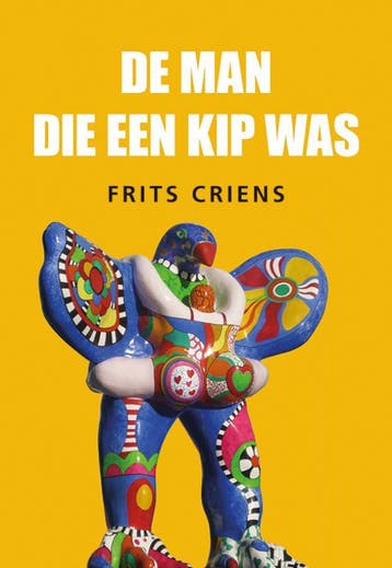 De Man Die Een Kip Was | Frits Criens | Nieuw, Ophalen of Verzenden, Nieuw, Frits Criens