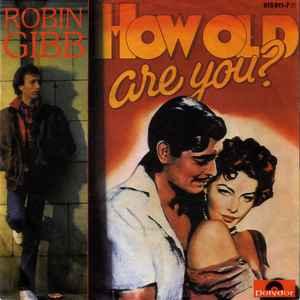 vinyl single 7 inch - Robin Gibb - How Old Are You?, Verzenden, Zo goed als nieuw, 7 inch, Pop