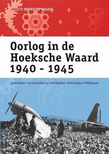 Oorlog in de Hoeksche Waard 1940-1945 - Dick Snijders, Verzenden, Zo goed als nieuw, Dick Snijders