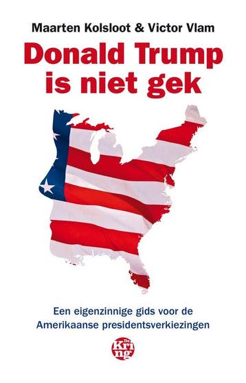 9789462971295 Donald Trump is niet gek | Tweedehands, Verzenden, Zo goed als nieuw, Maarten Kolsloot