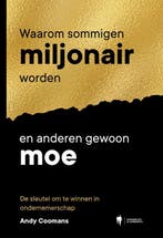 9789493499270 Waarom sommigen miljonair worden en anderen..., Verzenden, Nieuw, Andy Coomans