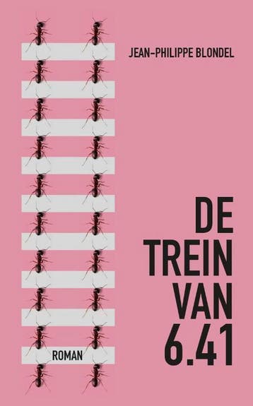 De trein van 6.41 - Jean-Philippe Blondel 9789492504012, Verzenden, Zo goed als nieuw, Jean-Philippe Blondel