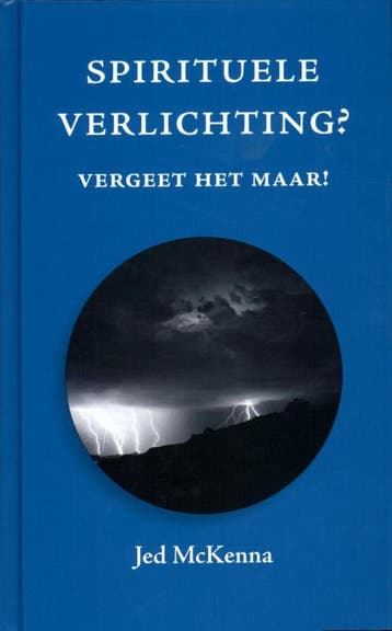 Spirituele verlichting? Vergeet het maar! - Jed McKenna, Boeken, Verzenden, Zo goed als nieuw, Jed McKenna