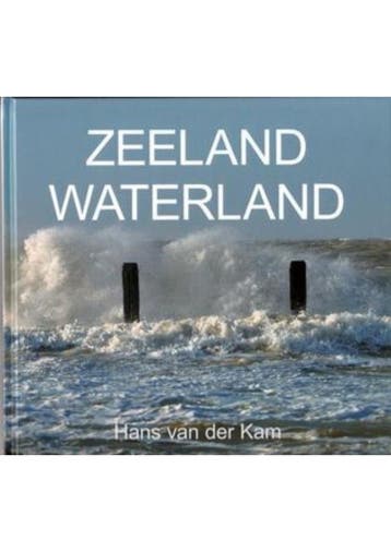 Zeeland Waterland - Hans van der Kam 9789071937170, Boeken, Verzenden, Zo goed als nieuw, Hans van der Kam