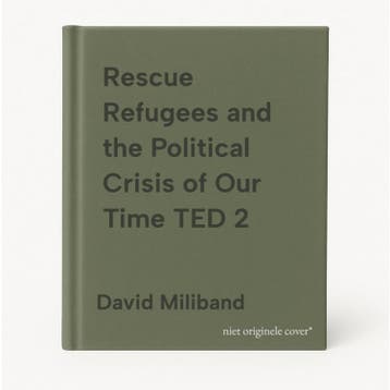 Rescue Refugees and the Political Crisis of Our Time TED 2, Verzenden, Zo goed als nieuw, David Miliband