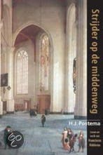 Strijder op de middenweg 9789061409007 H.J. Postema, Verzenden, Gelezen, H.J. Postema