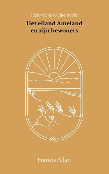 Het eiland Ameland en zijn bewoners | 9789066595026 |, Boeken, Ophalen of Verzenden, Zo goed als nieuw, Francis Allan