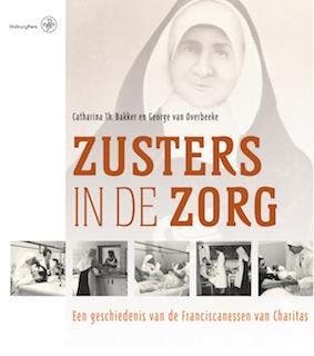Zusters in de zorg 9789057302503 George van Overbeeke, Boeken, Geschiedenis | Wereld, Verzenden, Zo goed als nieuw, George van Overbeeke