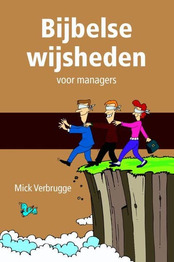 Bijbelse wijsheden / Voor managers - Mick Verbrugge, Boeken, Verzenden, Gelezen, Mick Verbrugge