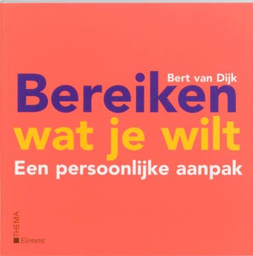 Bereiken wat je wilt 9789058713124 B. van Dijk, Boeken, Verzenden, Gelezen, B. van Dijk