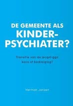 De gemeente als kinderpsychiater?, Ophalen of Verzenden, Nieuw