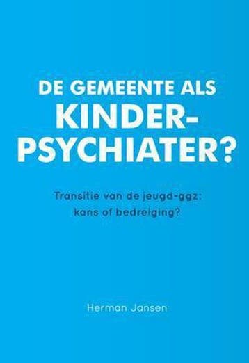 De gemeente als kinderpsychiater?, Ophalen of Verzenden, Nieuw