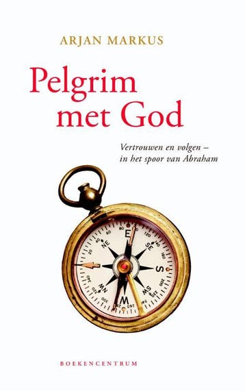 Pelgrim met God 9789023970705 Arjan Markus, Boeken, Godsdienst en Theologie, Verzenden, Gelezen, Arjan Markus