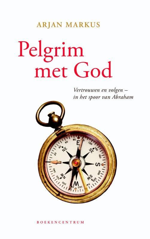 Pelgrim met God 9789023970705 Arjan Markus, Boeken, Godsdienst en Theologie, Gelezen, Verzenden