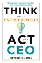9781632650177 Think Like an Entrepreneur, Act Like a CEO, Verzenden, Nieuw, Beverly E. Jones