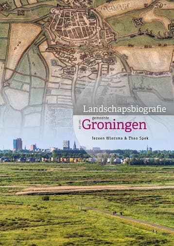 Landschapsbiografie Van De Gemeente Groningen | Nieuw, Ophalen of Verzenden, Nieuw, Jeroen Wiersma; Theo Spek