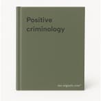 Positive criminology 9789462364448, Boeken, Verzenden, Zo goed als nieuw