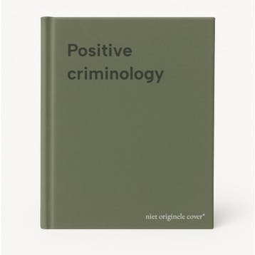 Positive criminology 9789462364448, Verzenden, Zo goed als nieuw