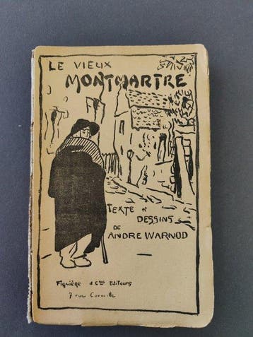 André Warnod - Le Vieux Montmartre - Texte et Dessins de