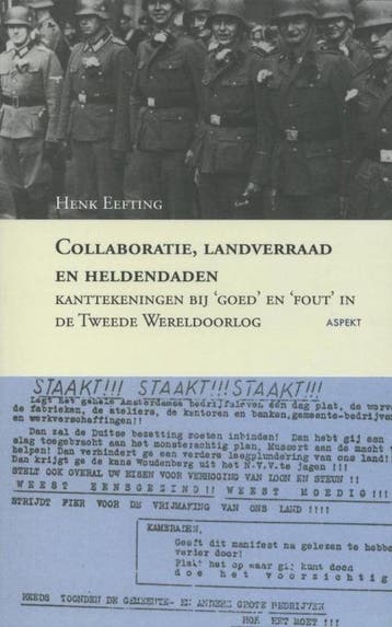 Collaboratie, landverraad en heldendaden - H. Eefting, Boeken, Verzenden, Gelezen, H. Eefting