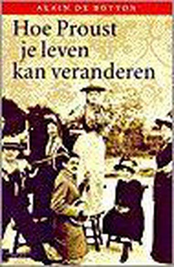 Hoe Proust je leven kan veranderen - Alain de Botton, Verzenden, Gelezen, Alain de Botton