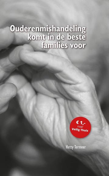 Ouderenmishandeling komt in de beste families voor, Verzenden, Zo goed als nieuw, Hetty Termeer