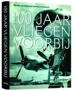 100 Jaar Vliegen Voorbij 9789081303316 A. De Bruin, Boeken, Verzenden, Gelezen, A. De Bruin