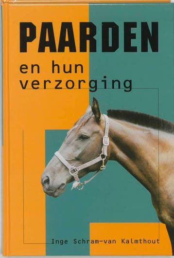 Paarden en hun verzorging - I. Schram-van Kalmthout, Verzenden, Gelezen, I. Schram-van Kalmthout