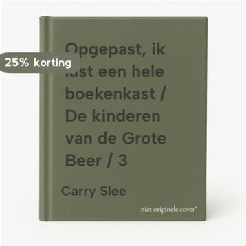 Opgepast, ik lust een hele boekenkast / De kinderen van de, Verzenden, Gelezen, Carry Slee