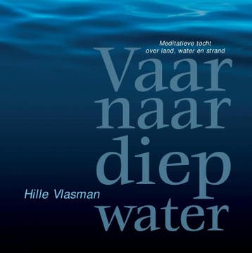 Vaar naar diep water 9789033000003 Hille Vlasman, Boeken, Verzenden, Gelezen, Hille Vlasman