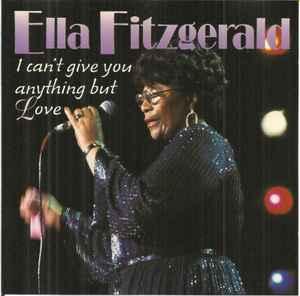 cd - Ella Fitzgerald - I Cant Give You Anything But Love, Verzenden, Zo goed als nieuw